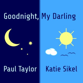 Goodnight, My Darling ft. Katie Sikel lyrics | Boomplay Music