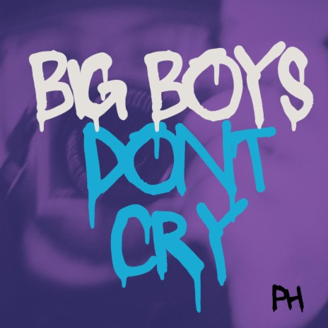 Big Boys Dont Cry | Boomplay Music