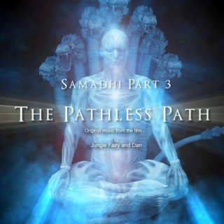 Samadhi, Part. 3: The Pathless Path (Original Music from the Film)