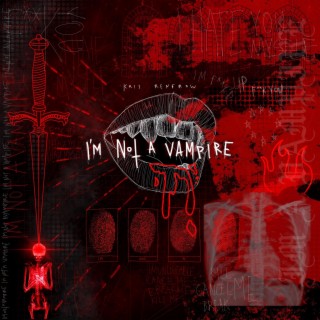 I'm Not A Vampire