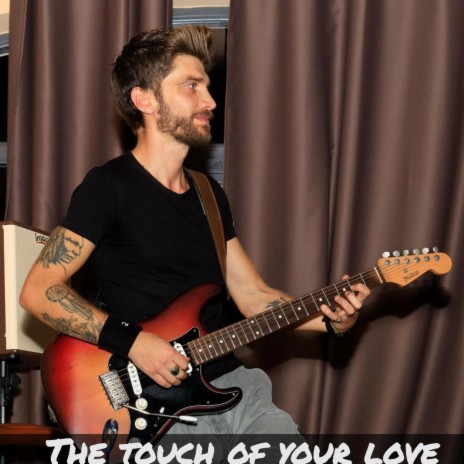 The touch of your love | Boomplay Music