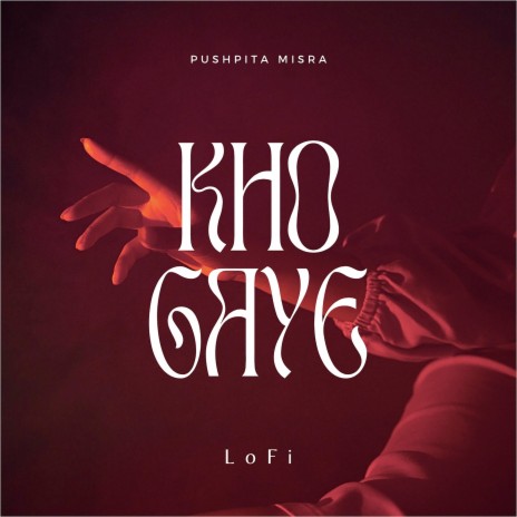 Kho Gaye (Lofi) | Boomplay Music