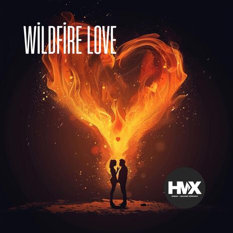 Wildfire Love | Boomplay Music