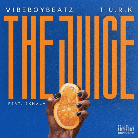 The Juice ft. VibeboybeatZ & 2knala