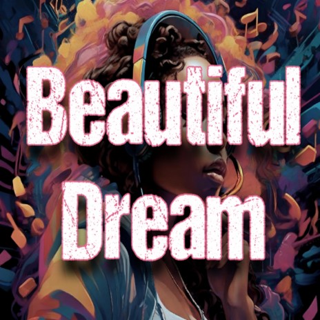Beautiful Dream | Boomplay Music
