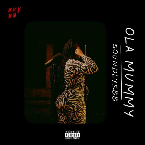 OLA MUMMY | Boomplay Music