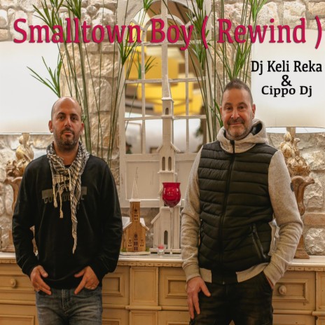 Smalltown Boy (Rewind) ft. Cippo Dj | Boomplay Music
