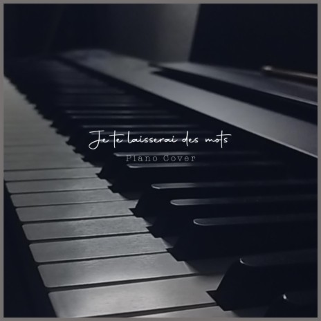 Je te laisserai des mots (Piano Version) | Boomplay Music