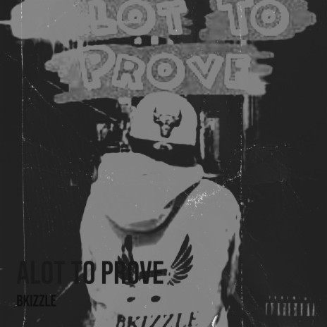 Alot to Prove | Boomplay Music