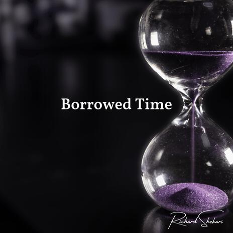 Borrowed Time | Boomplay Music