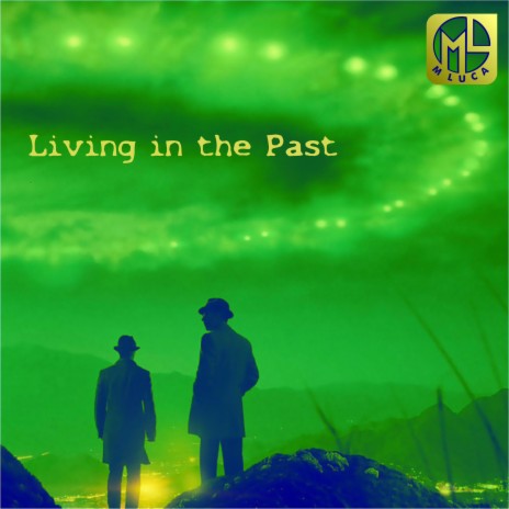 Living in the Past | Boomplay Music