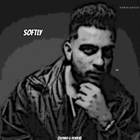 Softly (Slowed & Reverb) | Boomplay Music