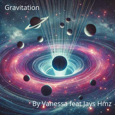 Gravitation ft. Jays Hmz | Boomplay Music