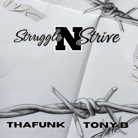 Struggle N Strive ft. Tony B | Boomplay Music