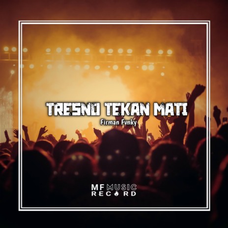 TRESNO TEKAN MATI MENGKANE | Boomplay Music