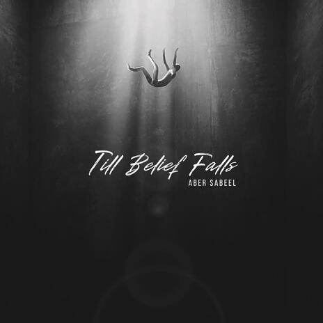 Till Belief Falls | Boomplay Music