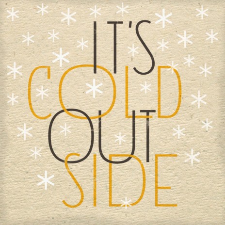 It's Cold Outside | Boomplay Music