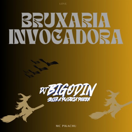 BRUXARIA INVOCADORA ft. MC PIKACHU | Boomplay Music