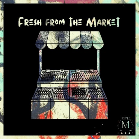 Fresh from the Market | Boomplay Music