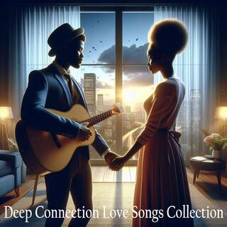 Deep Connection Love Songs Collection