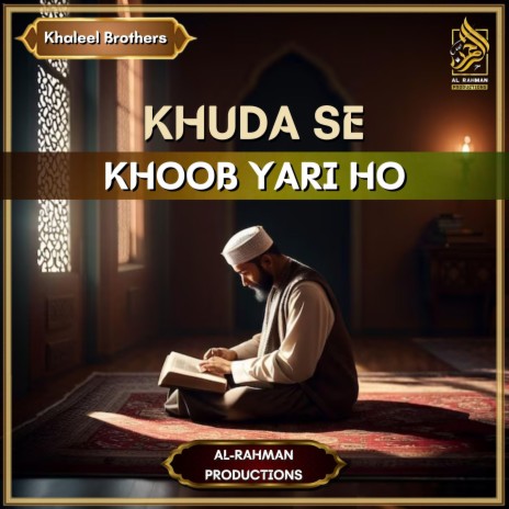 Khuda Se Khoob Yaari Ho ft. Al-Rahman Productions | Boomplay Music