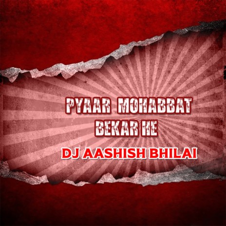 Pyaar Mohabbat Bekar Hai | Boomplay Music