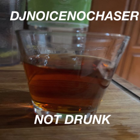 Not Drunk | Boomplay Music