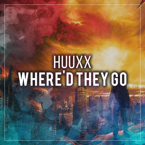 Where'd They Go | Boomplay Music