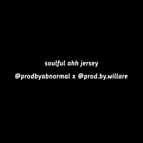 soulful ahh jersey ft. willare | Boomplay Music