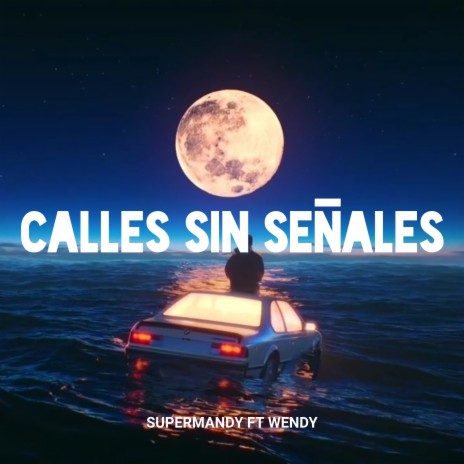 Calles Sin Señales ft. Wendy | Boomplay Music