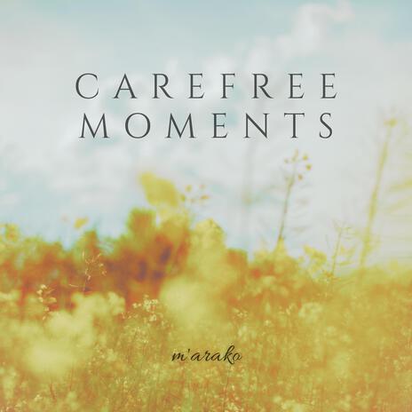 Carefree Moments | Boomplay Music