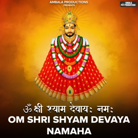 Om Shri Shyam Devaya Namaha | Boomplay Music