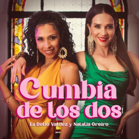 Cumbia de los Dos ft. Natalia Oreiro | Boomplay Music