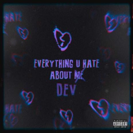 EVERYTHING U HATE ABOUT ME | Boomplay Music