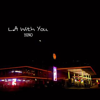 L.A With You