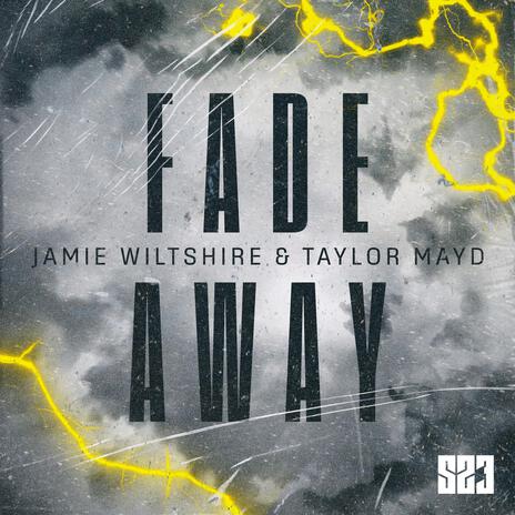 Fade Away ft. Taylor Mayd & S23 Productions | Boomplay Music