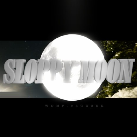 Sloppy Moon