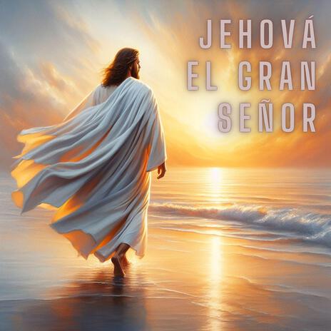 Jehova el Gran Señor