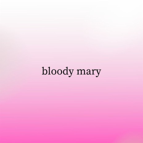 Bloody Mary (Slowed + Reverb) | Boomplay Music