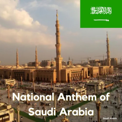 National Anthem of Saudi Arabia | Boomplay Music