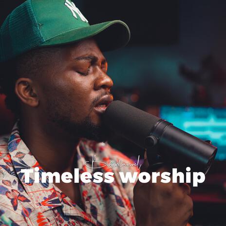 Timeless Worship (In Christ Alone) | Boomplay Music