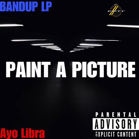 Paint A Picture ft. Bandup LP | Boomplay Music