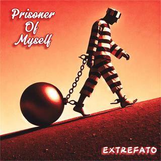 Prisoner of Myself