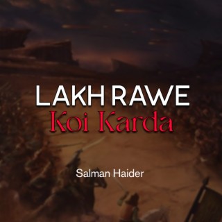 Lakh Rawe Koi Karda