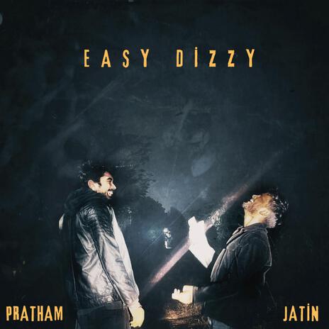 Easy Dizzy ft. Pratham | Boomplay Music