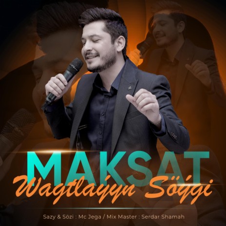 Maksat Orazow ft. Wagtlaýyn Söýgi | Boomplay Music