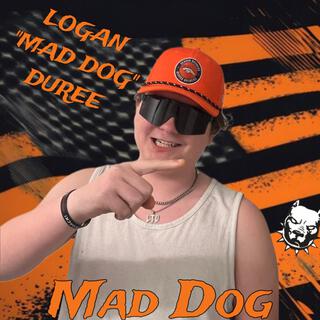 Logan Mad Dog Duree Theme: Mad Dog