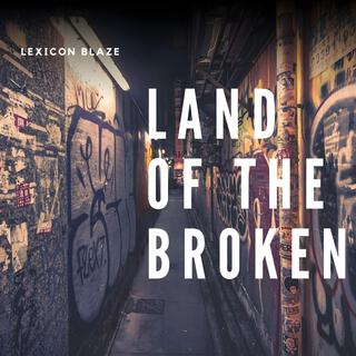 Land of the Broken