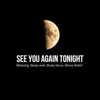 See You Again Tonight – Relaxing, Sleep well, Study focus, Stress Relief