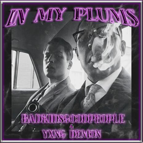 IN MY PLUMS ft. Yxng Demon | Boomplay Music